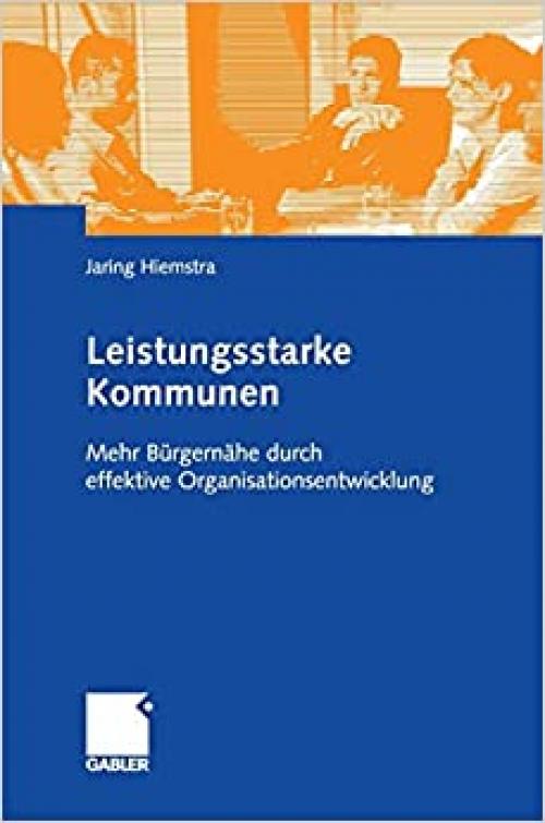  Leistungsstarke Kommunen: Mehr Bürgernähe durch effektive Organisationsentwicklung (German Edition) 