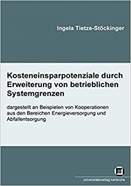  Kosteneinsparpotenziale durch Erweiterung von betrieblichen Systemgrenzen (German Edition) 