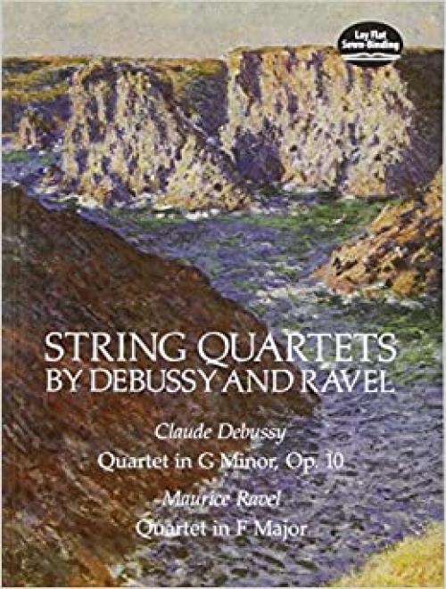  String Quartets by Debussy and Ravel: Quartet in G Minor, Op. 10/Debussy; Quartet in F Major/Ravel (Dover Chamber Music Scores) 