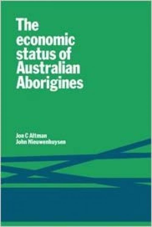  The Economic Status of Australian Aborigines 