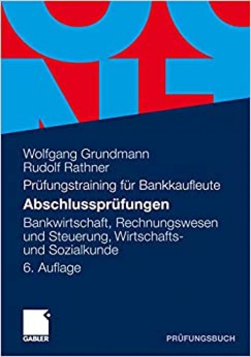  Abschlussprüfungen: Bankwirtschaft, Rechnungswesen und Steuerung, Wirtschafts- und Sozialkunde (German Edition) 