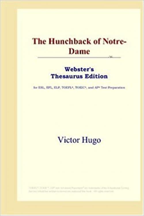  The Hunchback of Notre-Dame (Webster's Thesaurus Edition) 