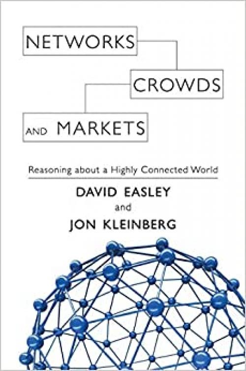  Networks, Crowds, and Markets: Reasoning about a Highly Connected World 