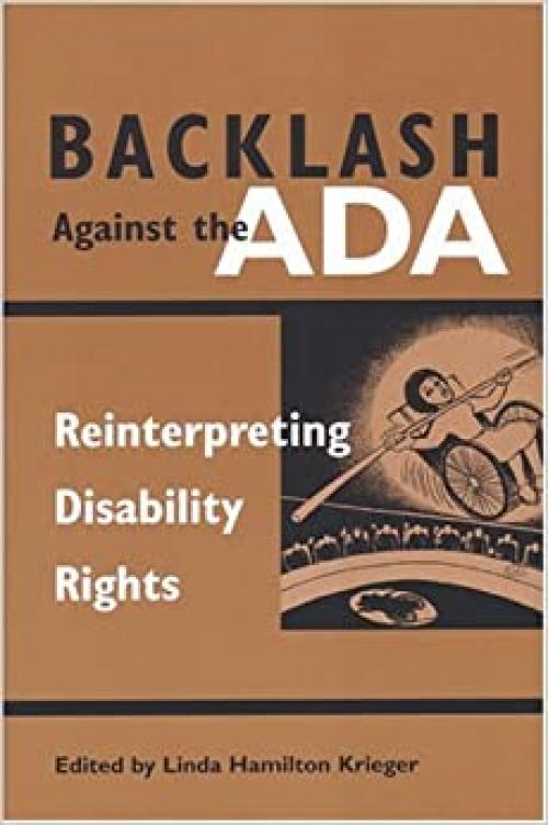  Backlash Against The ADA: Reinterpreting Disability Rights (Corporealities: Discourses of Disability) 