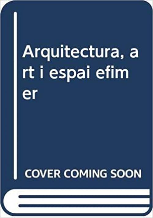  Arquitectura, art i espai efímer (Arquitext) (Catalan and Spanish Edition) 