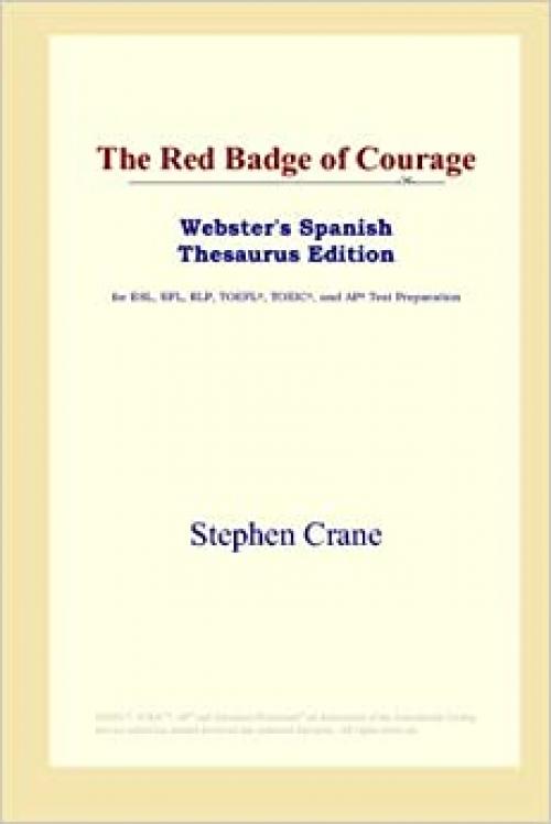  The Red Badge of Courage (Webster's Spanish Thesaurus Edition) 