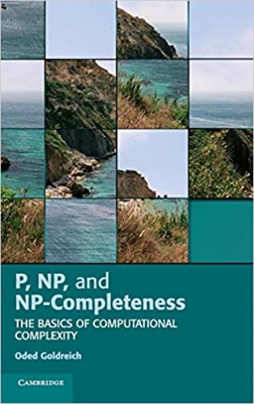  P, NP, and NP-Completeness: The Basics of Computational Complexity 