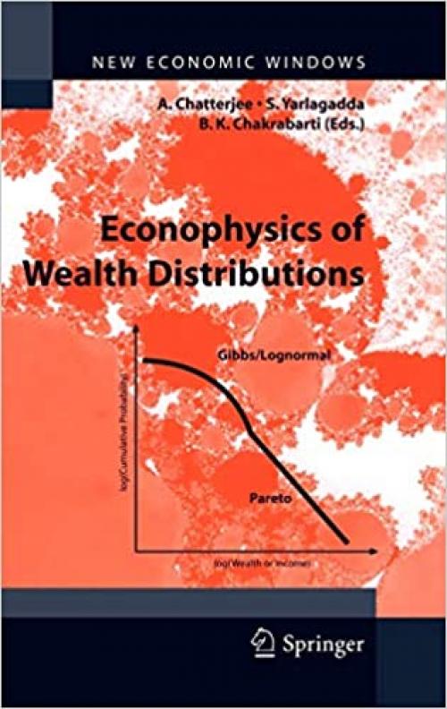 Econophysics of Wealth Distributions: Econophys-Kolkata I (New Economic Windows) 