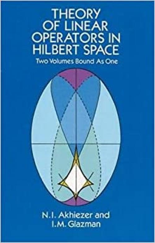  Theory of Linear Operators in Hilbert Space (Dover Books on Mathematics) 