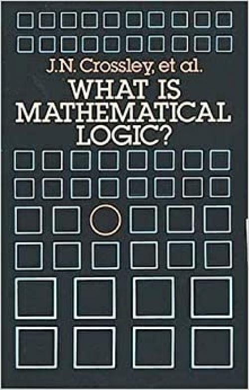  What is Mathematical Logic? (Dover Books on Mathematics) 