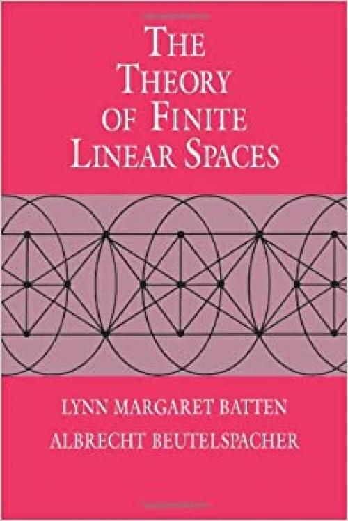  The Theory of Finite Linear Spaces: Combinatorics of Points and Lines 