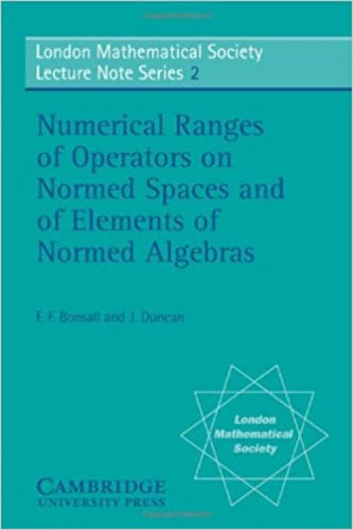  LMS: 2 Numerical Ranges Algebras (London Mathematical Society Lecture Note Series) 