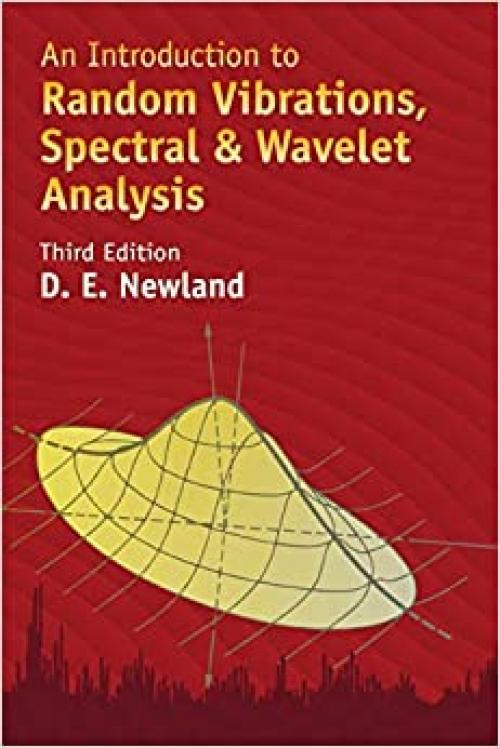  An Introduction to Random Vibrations, Spectral & Wavelet Analysis: Third Edition (Dover Civil and Mechanical Engineering) 