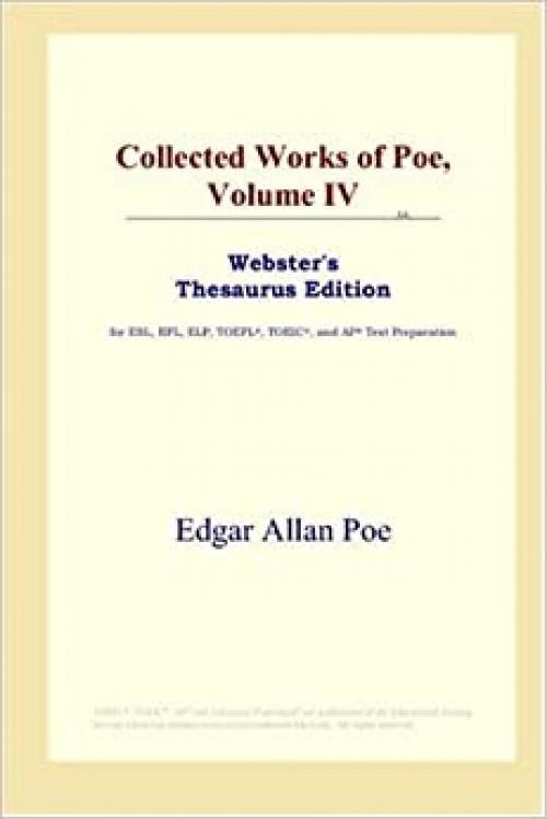  Collected Works of Poe, Volume IV (Webster's Thesaurus Edition) 