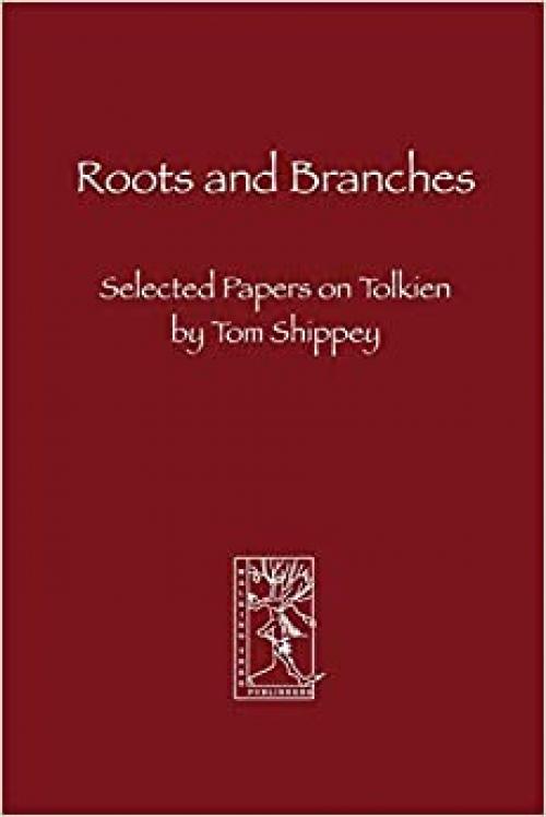  Roots and Branches: Selected Papers on Tolkien 