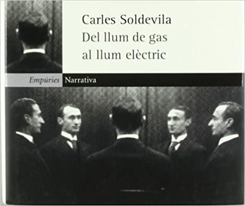  Del llum de gas al llum elèctric.: Memòries d'infància i joventut (EMPURIES NARRATIVA) (Catalan Edition) 