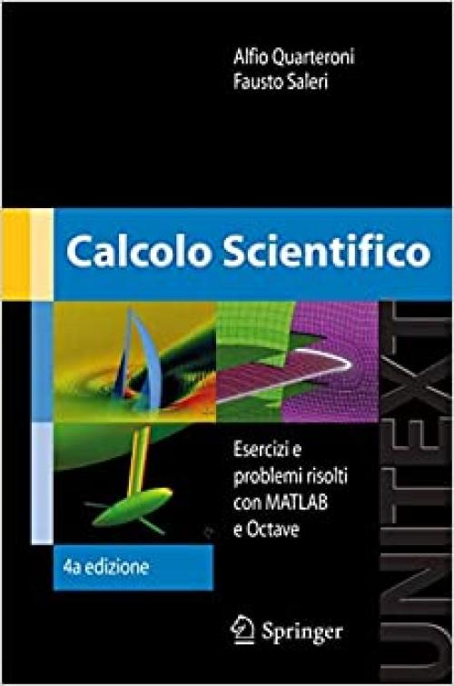  Calcolo scientifico: Esercizi e problemi risolti con MATLAB e Octave (UNITEXT / La Matematica per il 3+2) (Italian Edition) 