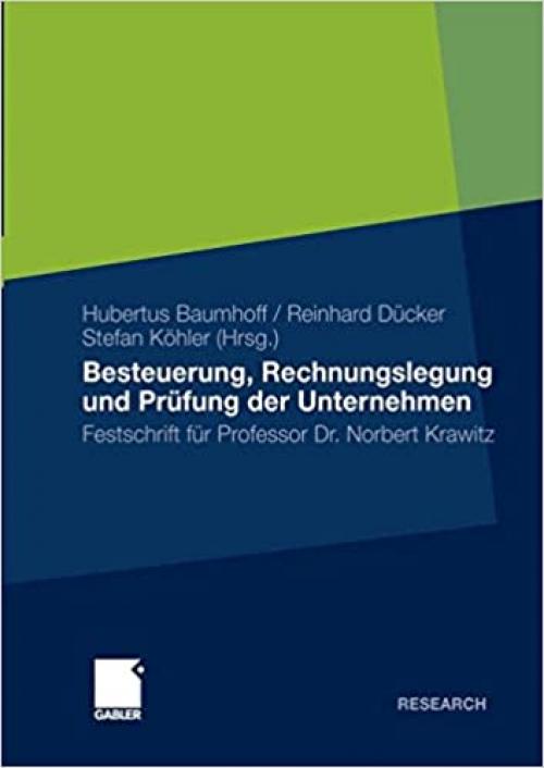  Besteuerung, Rechnungslegung und Prüfung der Unternehmen: Festschrift für Professor Dr. Norbert Krawitz (German Edition) 