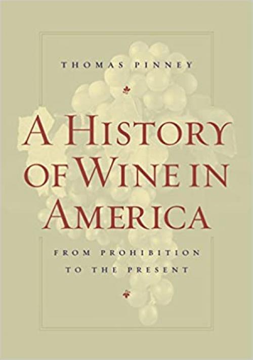  A History of Wine in America, Volume 2: From Prohibition to the Present 