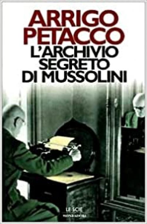  L'archivio segreto di Mussolini (Le Scie) (Italian Edition) 