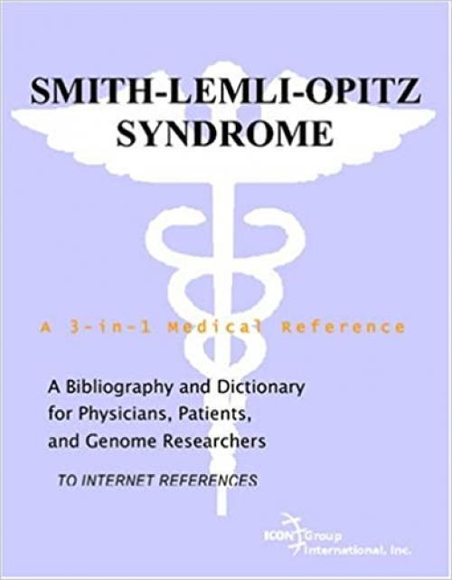  Smith-Lemli-Opitz Syndrome - A Bibliography and Dictionary for Physicians, Patients, and Genome Researchers 