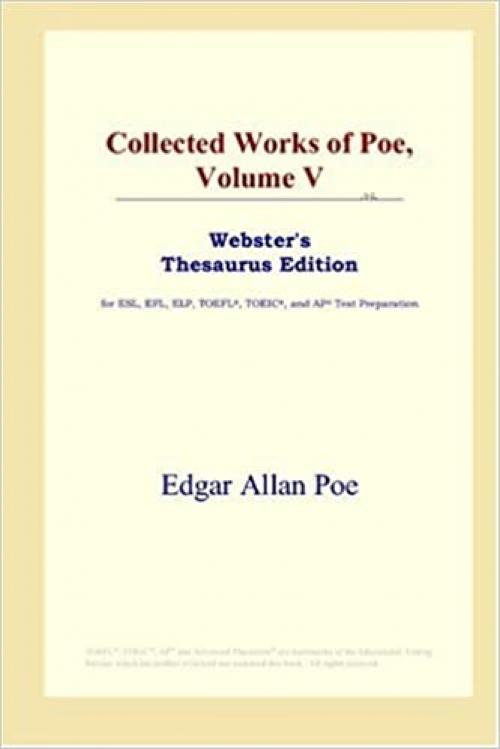  Collected Works of Poe, Volume V (Webster's Thesaurus Edition) 