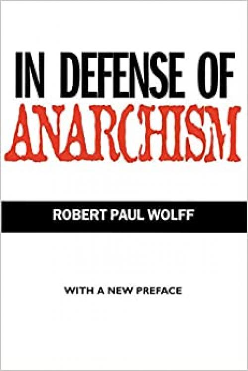  In Defense of Anarchism (with a New Preface) 