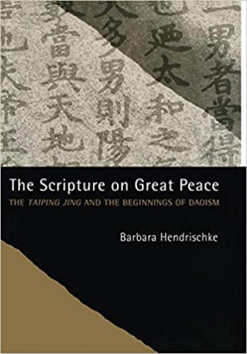  The Scripture on Great Peace: The Taiping jing and the Beginnings of Daoism (Volume 3) 