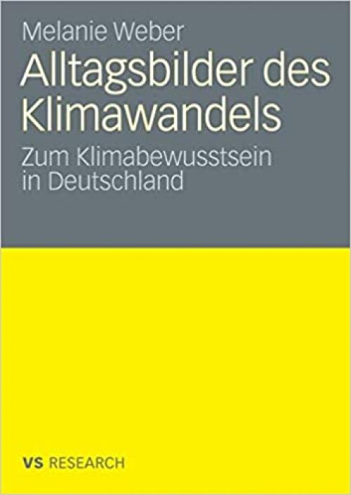  Alltagsbilder des Klimawandels: Zum Klimabewusstsein in Deutschland (German Edition) 