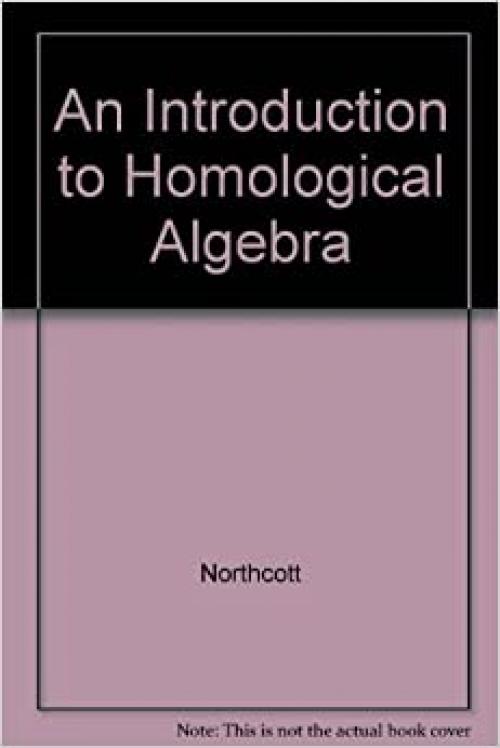  An Introduction to Homological Algebra 