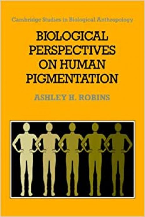  Biological Persp Human Pigmentation (Cambridge Studies in Biological and Evolutionary Anthropology) 