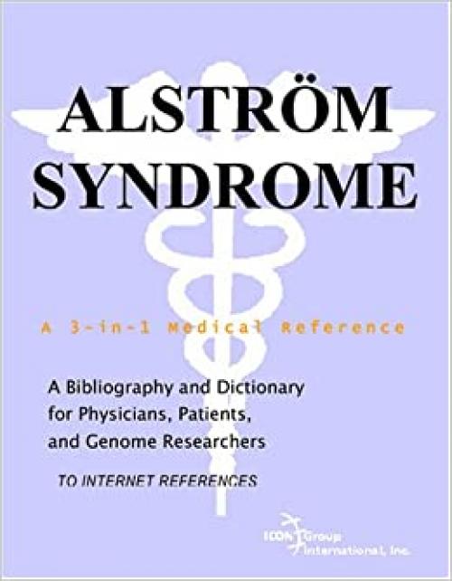  Alström Syndrome - A Bibliography and Dictionary for Physicians, Patients, and Genome Researchers 