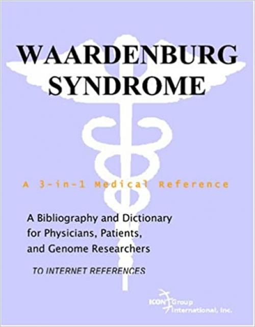  Waardenburg Syndrome - A Bibliography and Dictionary for Physicians, Patients, and Genome Researchers 