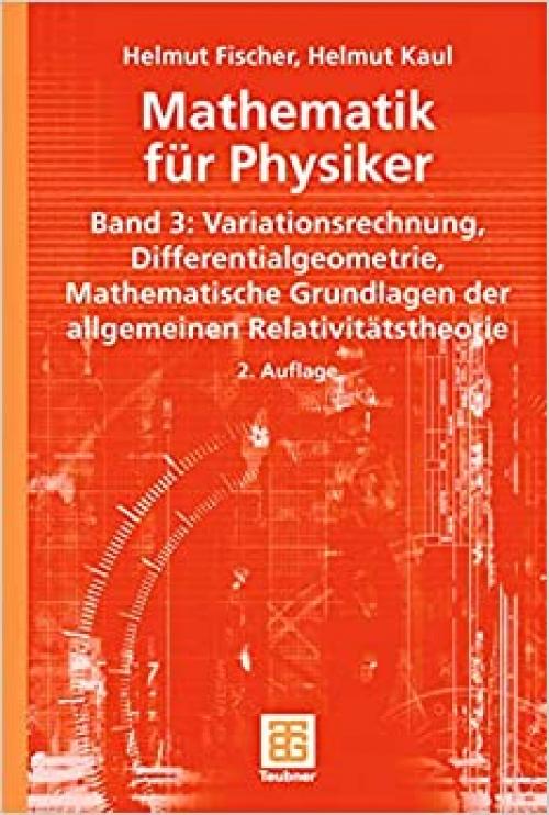  Mathematik für Physiker: Band 3: Variationsrechnung - Differentialgeometrie - Mathematische Grundlagen der allgemeinen Relativitätstheorie (Teubner Studienbücher Mathematik) (German Edition) 