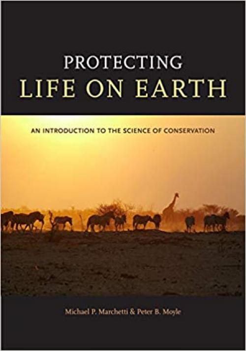  Protecting Life on Earth: An Introduction to the Science of Conservation 