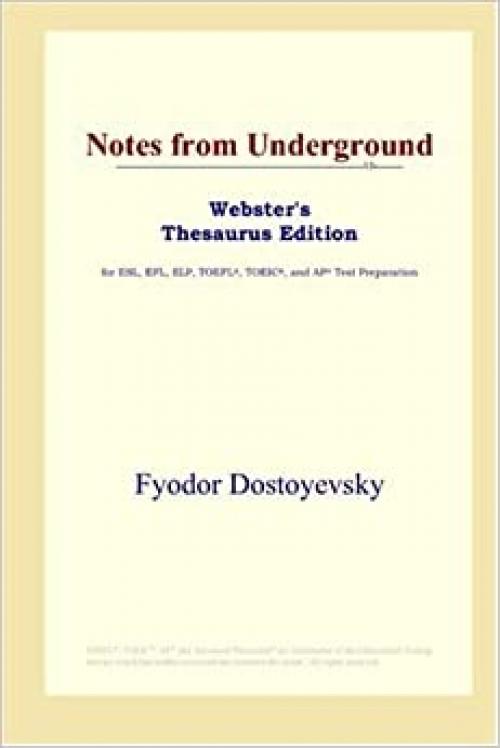  Notes from Underground (Webster's Thesaurus Edition) 