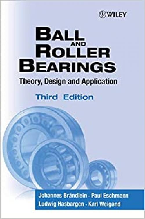  Ball and Roller Bearings: Theory, Design and Application 