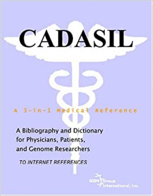  CADASIL - A Bibliography and Dictionary for Physicians, Patients, and Genome Researchers 