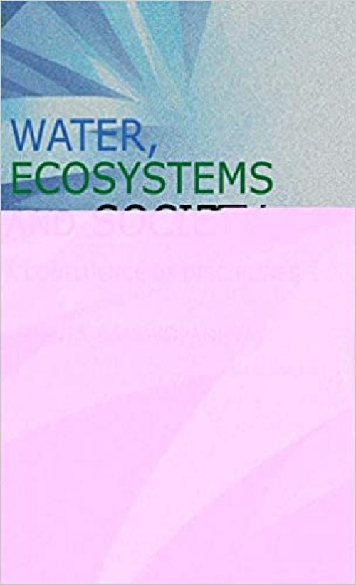  Water, Ecosystems and Society: A Confluence of Disciplines 