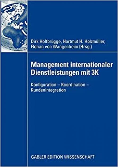  Management internationaler Dienstleistungen mit 3K: Konfiguration - Koordination - Kundenintegration (German Edition) 