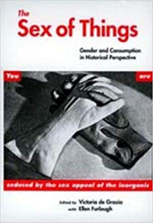  The Sex of Things: Gender and Consumption in Historical Perspective 