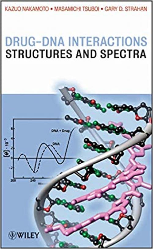  Drug-DNA Interactions: Structures and Spectra (Methods of Biochemical Analysis) 