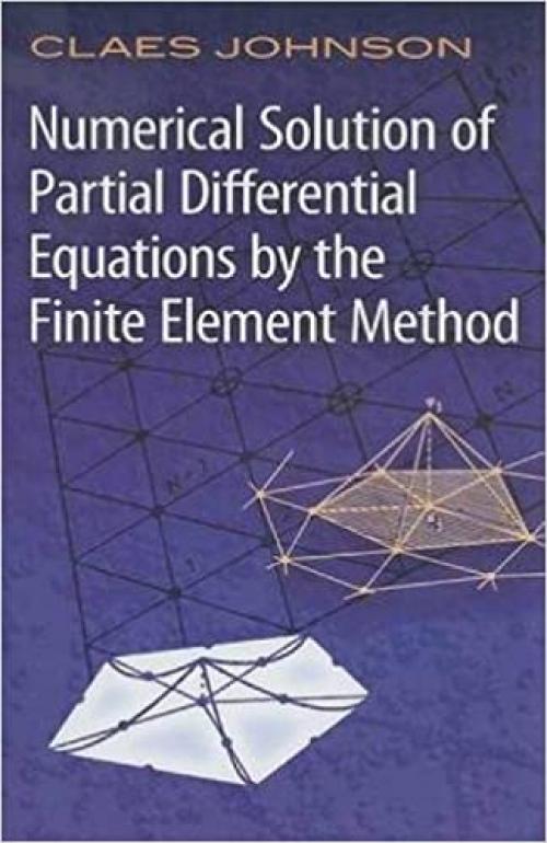  Numerical Solution of Partial Differential Equations by the Finite Element Method (Dover Books on Mathematics) 