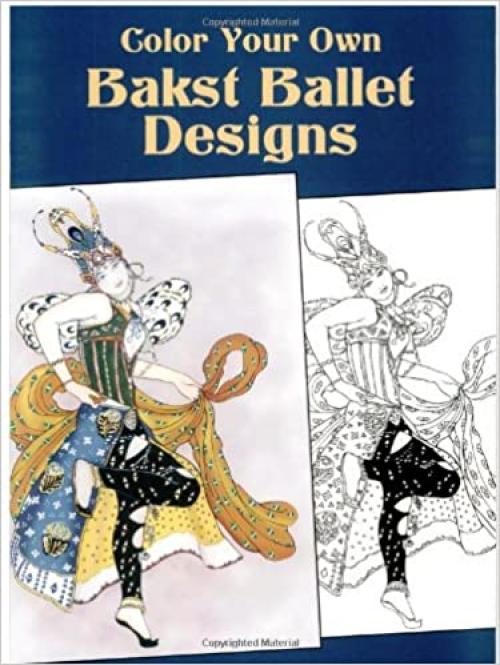  Color Your Own Bakst Ballet Designs (Dover Art Coloring Book) 