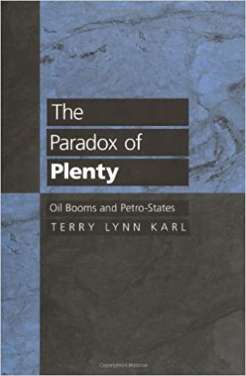  The Paradox of Plenty: Oil Booms and Petro-States (Studies in International Political Economy) 