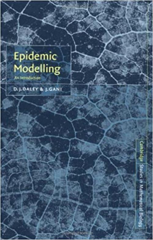  Epidemic Modelling: An Introduction (Cambridge Studies in Mathematical Biology, Series Number 15) 