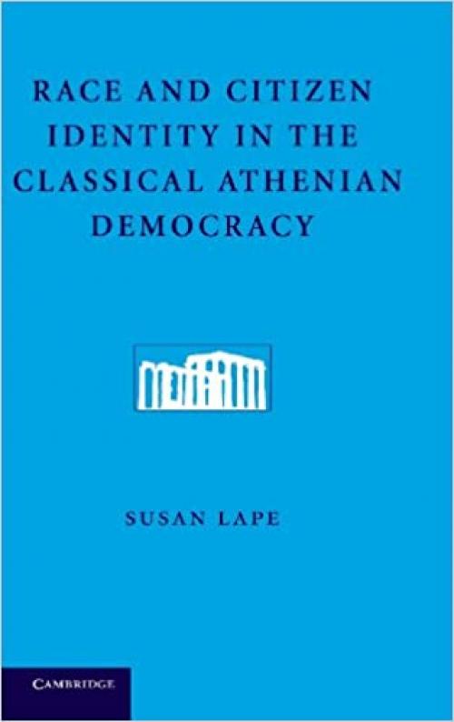  Race and Citizen Identity in the Classical Athenian Democracy 