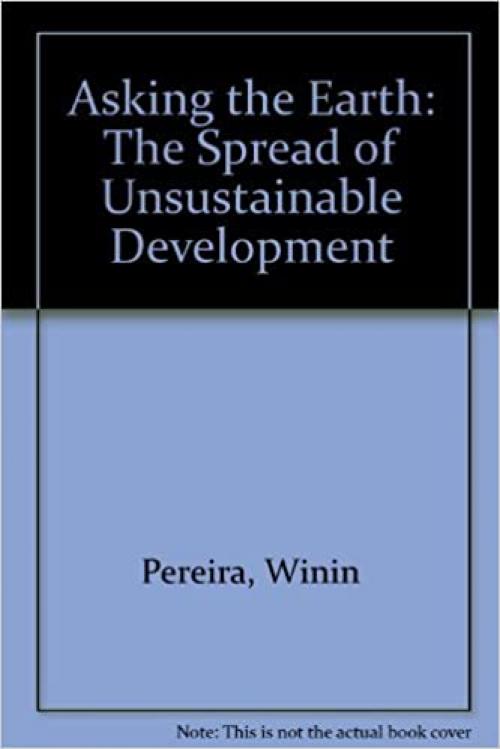  Asking the Earth: The Spread of Unsustainable Development 