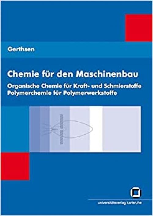  Chemie für den Maschinenbau 2: Organische Chemie für Kraft- und Schmierstoffe Polymerchemie für Polymerwerkstoffe (German Edition) 