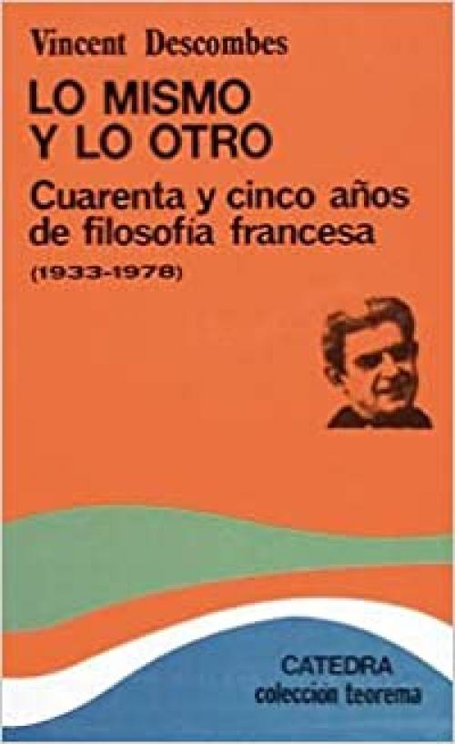  Lo mismo y lo otro: Cuarenta y cinco años de filosofía francesa (1933-1978) (Teorema. Serie Menor) (Spanish Edition) 